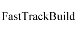 FASTTRACKBUILD