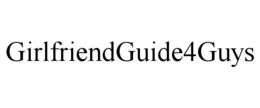 GIRLFRIENDGUIDE4GUYS