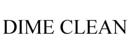 DIME CLEAN