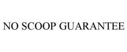 NO SCOOP GUARANTEE