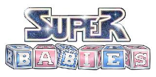 SUPER BABIES