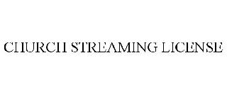 CHURCH STREAMING LICENSE