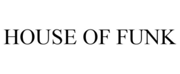 HOUSE OF FUNK