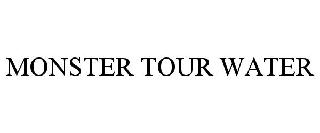 MONSTER TOUR WATER