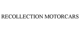 RECOLLECTION MOTORCARS