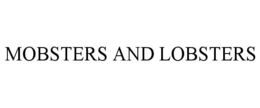 MOBSTERS AND LOBSTERS