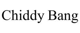 CHIDDY BANG