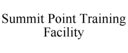 SUMMIT POINT TRAINING FACILITY