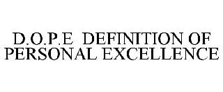 D.O.P.E DEFINITION OF PERSONAL EXCELLENCE