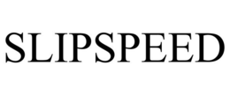 SLIPSPEED