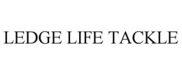 LEDGE LIFE TACKLE