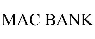 M.A.C. BANK