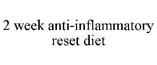 2 WEEK ANTI-INFLAMMATORY RESET DIET