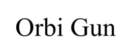 ORBI GUN