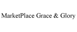MARKETPLACE GRACE & GLORY