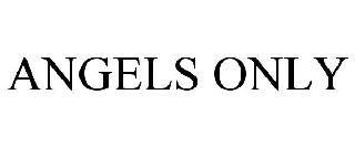 ANGELS ONLY