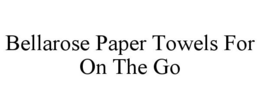 BELLAROSE PAPER TOWELS FOR ON THE GO