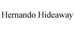 HERNANDO HIDEAWAY