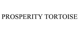 PROSPERITY TORTOISE