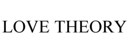 LOVE THEORY