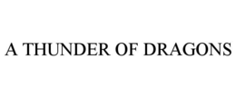 A THUNDER OF DRAGONS