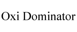 OXI DOMINATOR