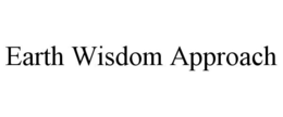 EARTH WISDOM APPROACH