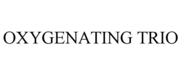 OXYGENATING TRIO