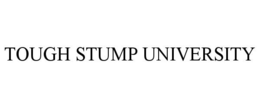 TOUGH STUMP UNIVERSITY