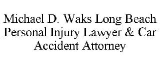 MICHAEL D. WAKS LONG BEACH PERSONAL INJURY LAWYER & CAR ACCIDENT ATTORNEY