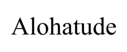 ALOHATUDE