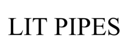 LIT PIPES