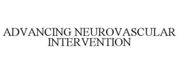 ADVANCING NEUROVASCULAR INTERVENTION