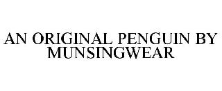 AN ORIGINAL PENGUIN BY MUNSINGWEAR