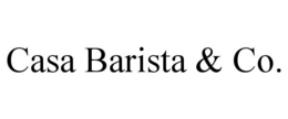 CASA BARISTA & CO.