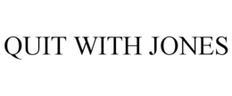 QUIT WITH JONES