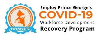 EMPLOY PRINCE GEORGE'S COVID-19 WORKFORCE DEVELOPMENT RECOVERY PROGRAM #WEAREEPG
