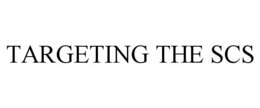 TARGETING THE SCS
