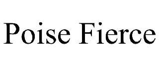 POISE FIERCE