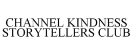 CHANNEL KINDNESS STORYTELLERS CLUB