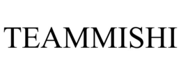 TEAMMISHI