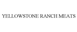 YELLOWSTONE RANCH MEATS
