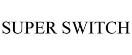 SUPER SWITCH
