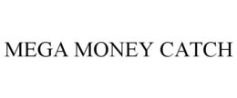 MEGA MONEY CATCH