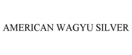 AMERICAN WAGYU SILVER