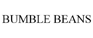 BUMBLE BEANS