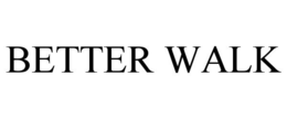 BETTER WALK
