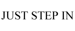 JUST STEP IN