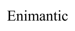 ENIMANTIC