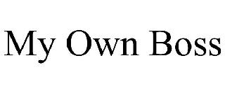 MY OWN BOSS